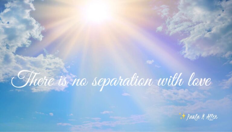 There is no separation with love